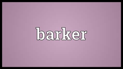 BARKER Meaning in Tagalog .